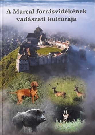 Könyv / Marcal forrásvidék vadászati kultúrája